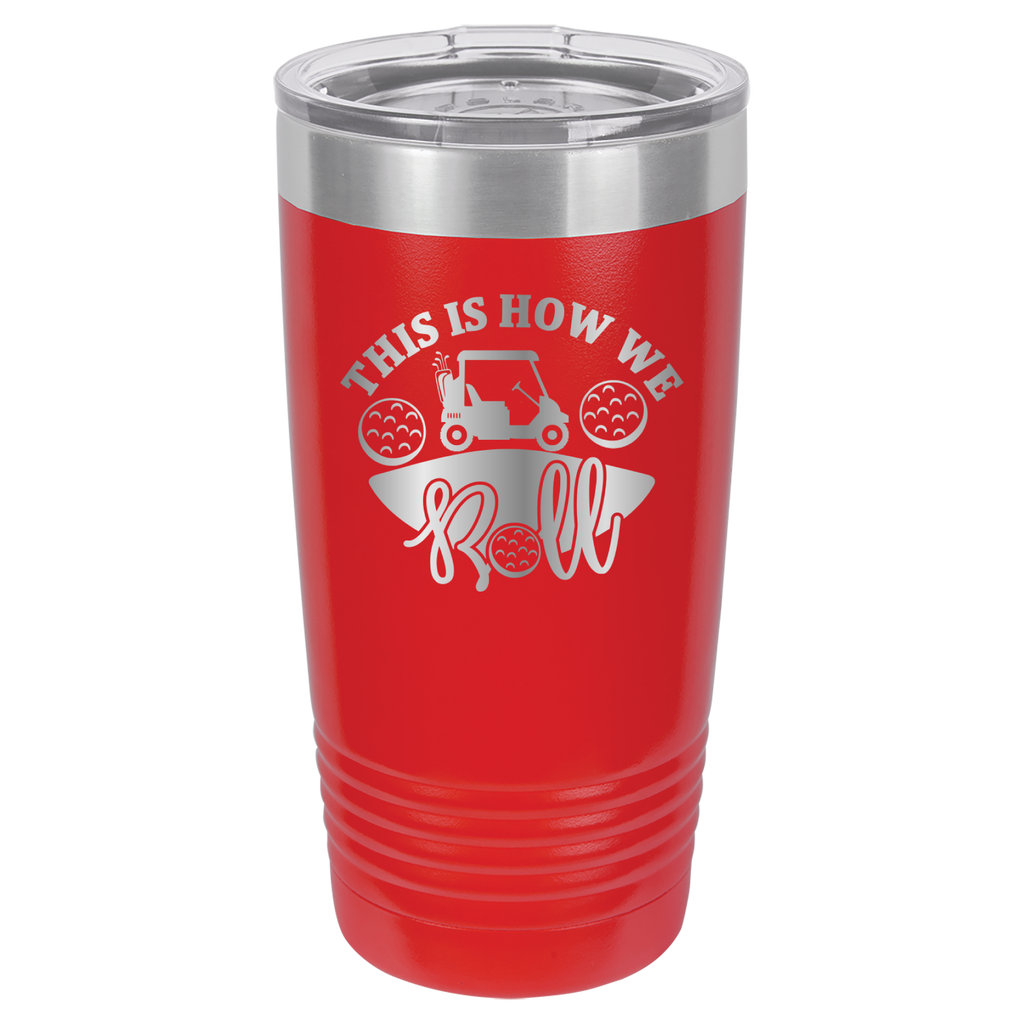This Is How We Roll  -Golf - 20oz Polar Camel Tumbler - Red image