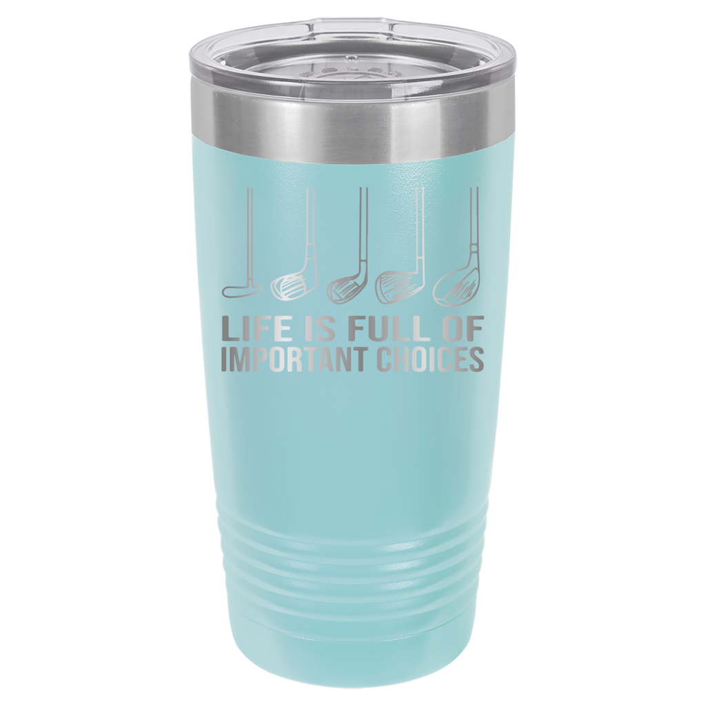 Life Is Full of Important Choices - Golf - 20oz Polar Camel Tumbler - Light Blue image