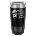 Coffee Because Teaching Is Hard - 20oz Polar Camel Tumbler image 1