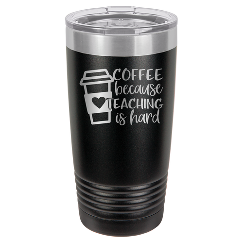 Coffee Because Teaching Is Hard - 20oz Polar Camel Tumbler image 1