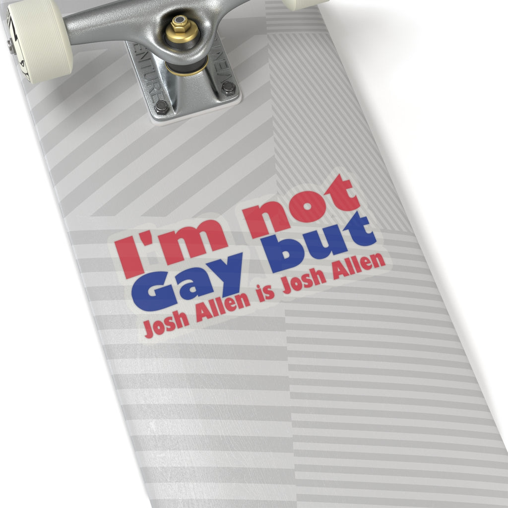 I'm not Gay, but Josh Allen is Josh Allen sticker- Buffalo Bills Mafia