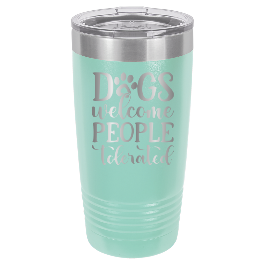 Dogs Welcome People Tolerated - 20oz Polar Camel Tumbler - Teal image