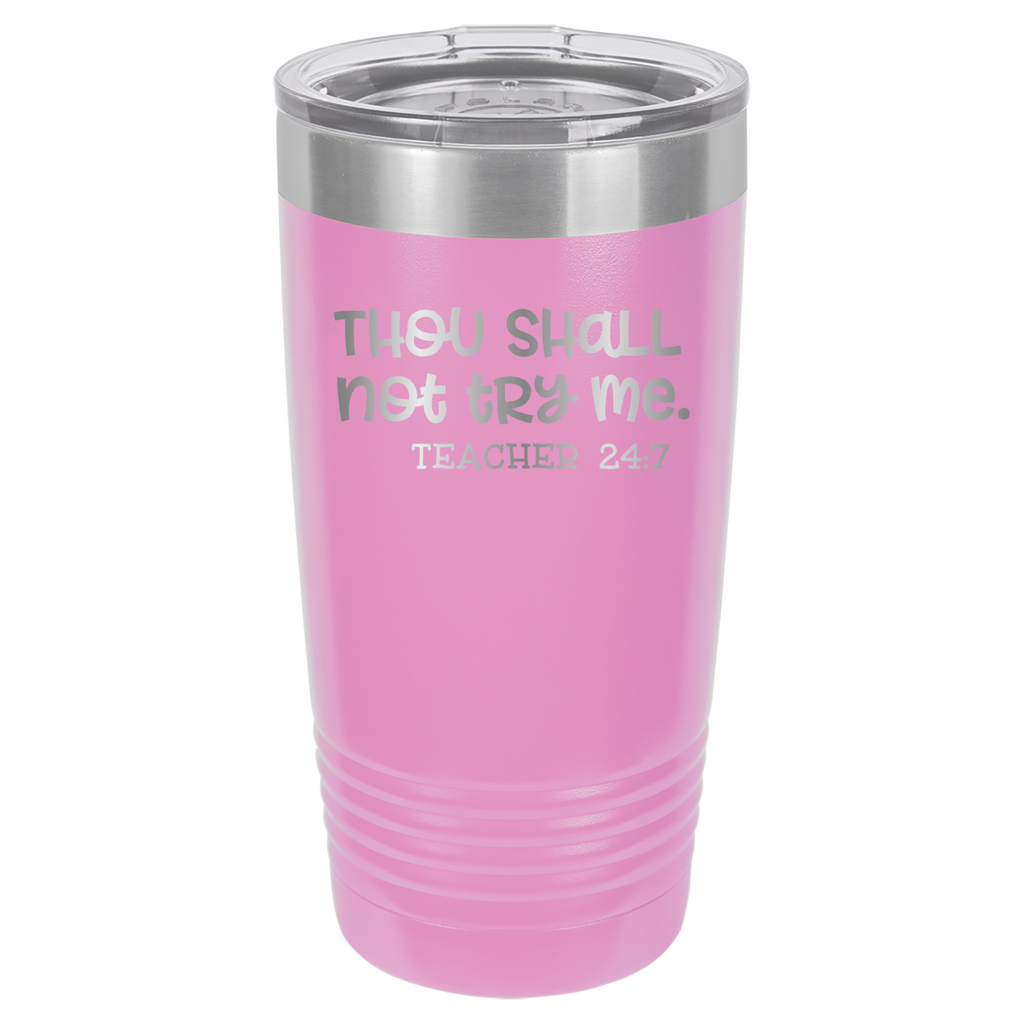 Thou Shall Not Try Me - Teacher 24:7 - 20oz Polar Camel Tumbler - Light Purple image