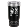 Talk Turkey To Me - 20oz Polar Camel Tumbler image 1