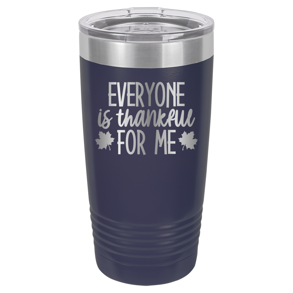 Everyone Is Thankful For Me - 20oz Polar Camel Tumbler image 9