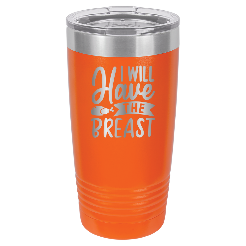 I Will Have The Breast - 20oz Polar Camel Tumbler - Orange image