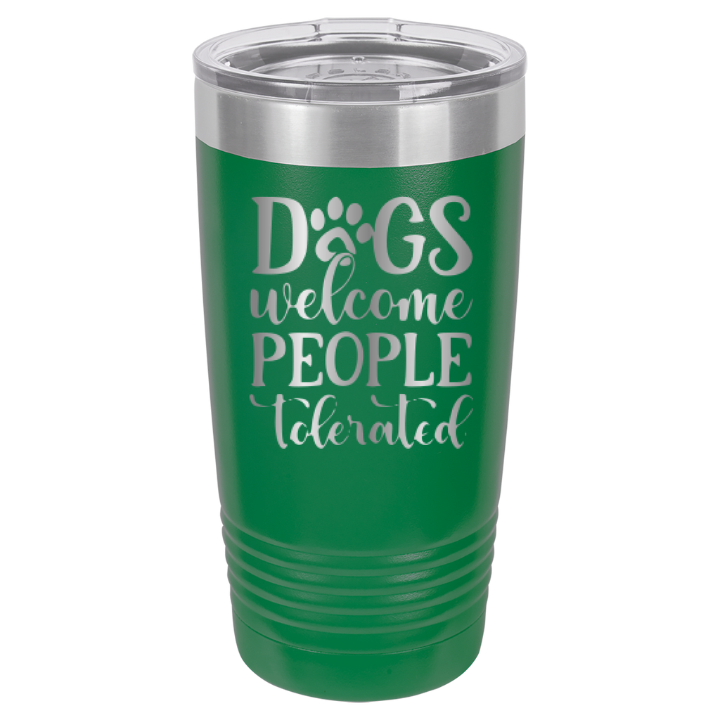 Dogs Welcome People Tolerated - 20oz Polar Camel Tumbler - Green image