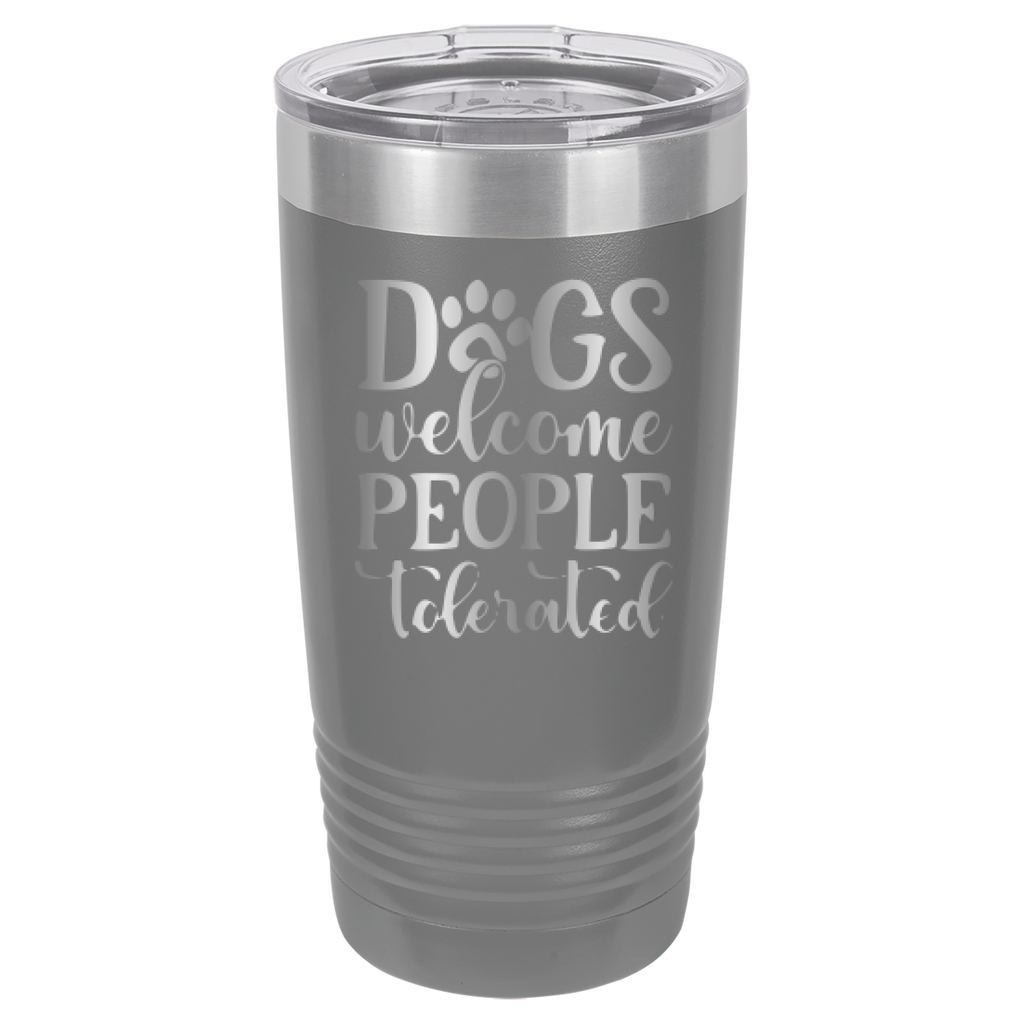 Dogs Welcome People Tolerated - 20oz Polar Camel Tumbler - Gray image