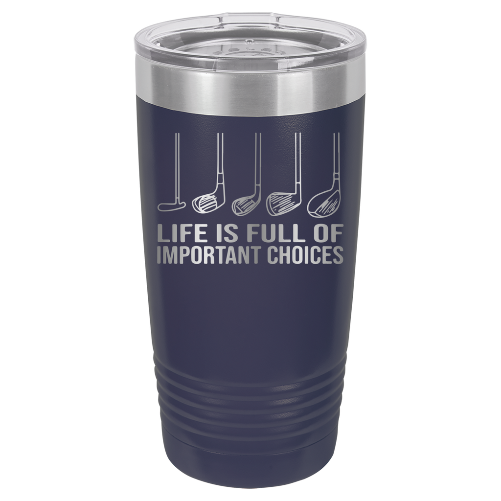 Life Is Full of Important Choices - Golf - 20oz Polar Camel Tumbler image 9