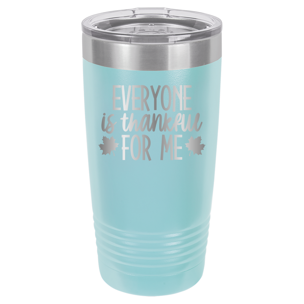 Everyone Is Thankful For Me - 20oz Polar Camel Tumbler - Light Blue image