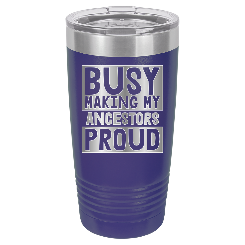 Busy Making My Ancestors Proud - 20oz Polar Camel Tumbler image 13