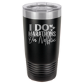 I Do Marathons On Netflix - 20oz Polar Camel Tumbler image 1