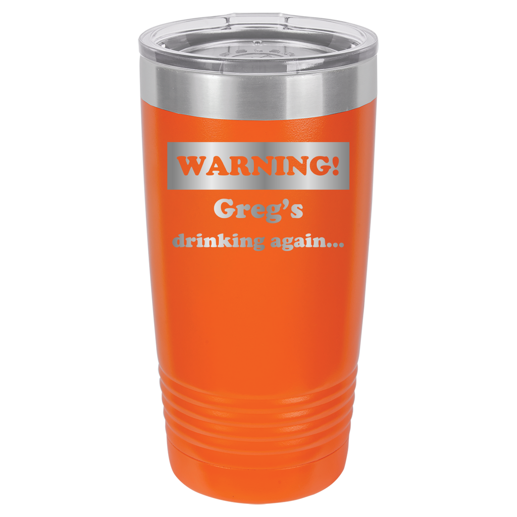 Warning! Drinking Again - 20oz Polar Camel Tumbler - Personalized image 0