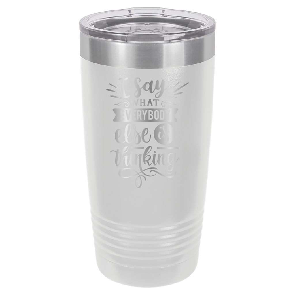 I Say What Everyone Else Is Thinking - 20oz Polar Camel Tumbler image 3