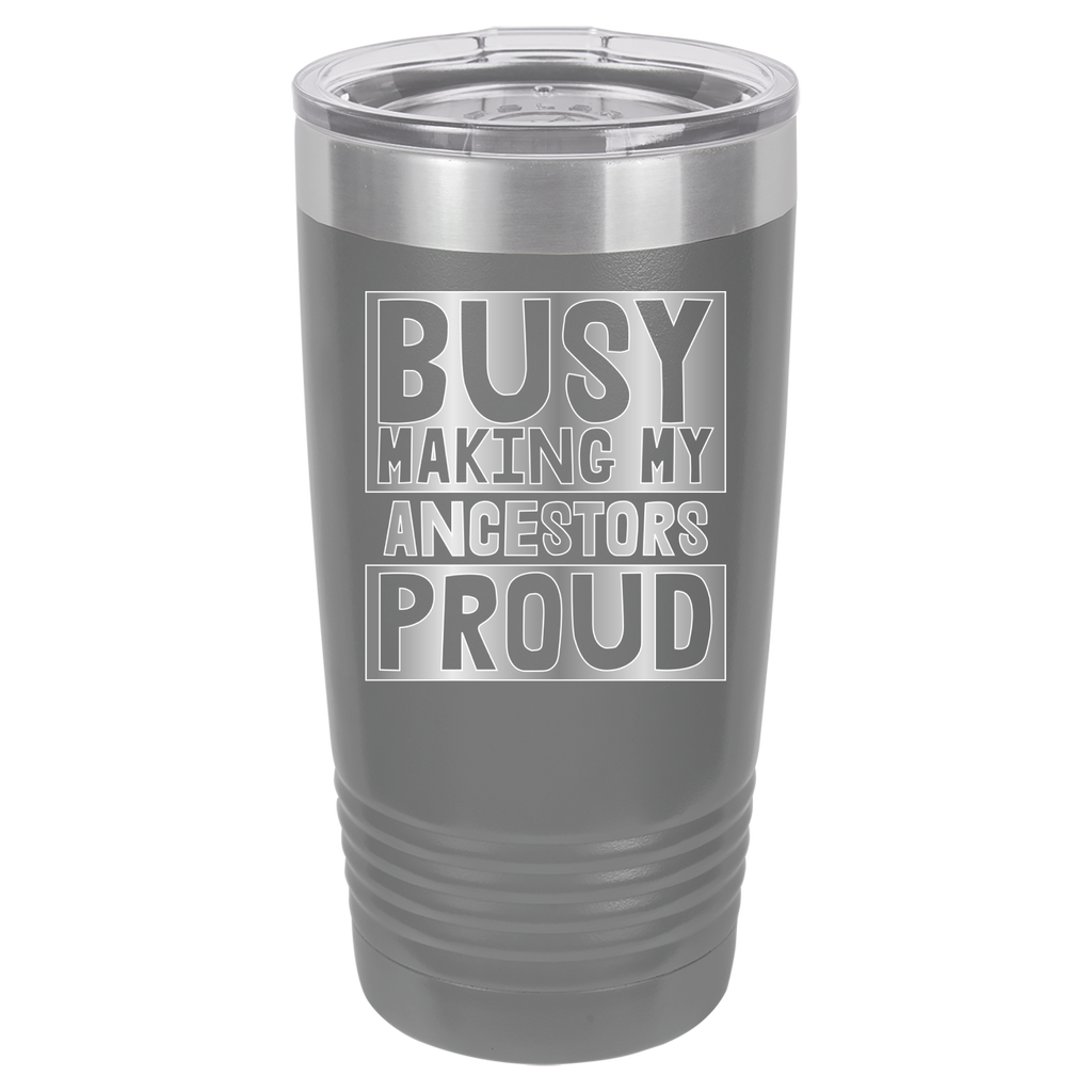 Busy Making My Ancestors Proud - 20oz Polar Camel Tumbler image 4
