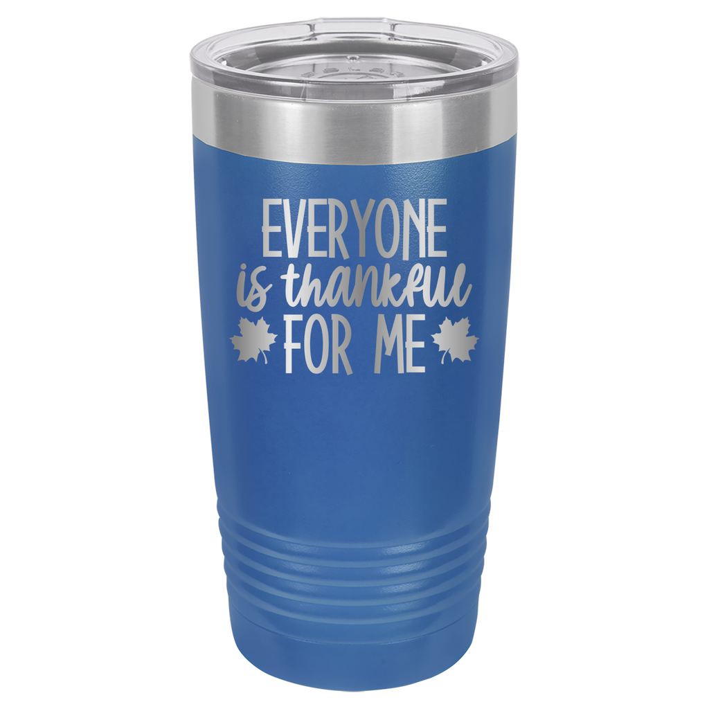 Everyone Is Thankful For Me - 20oz Polar Camel Tumbler image 2