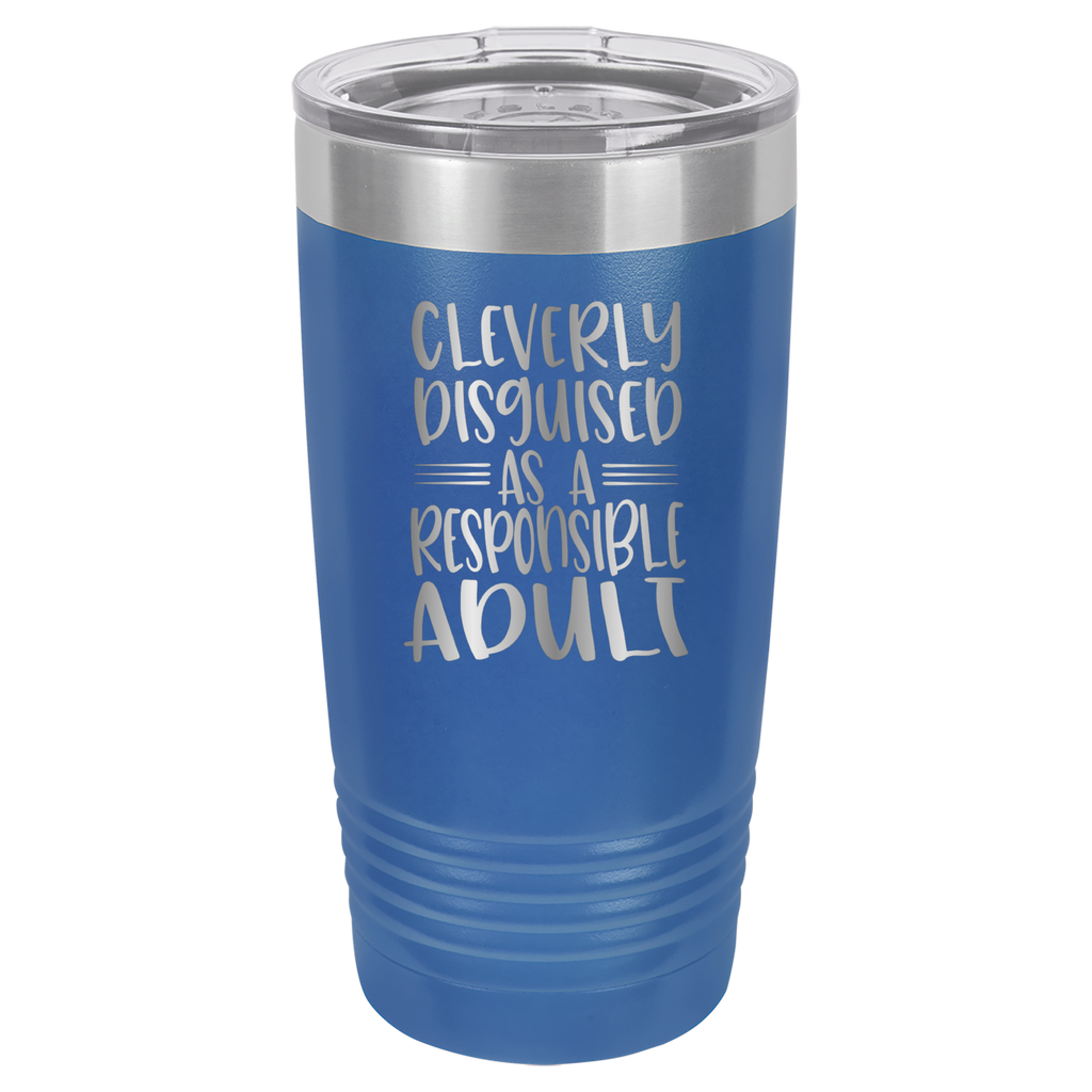 Cleverly Disguised As A Responsible Adult - 20oz Polar Camel Tumbler - Royal Blue image