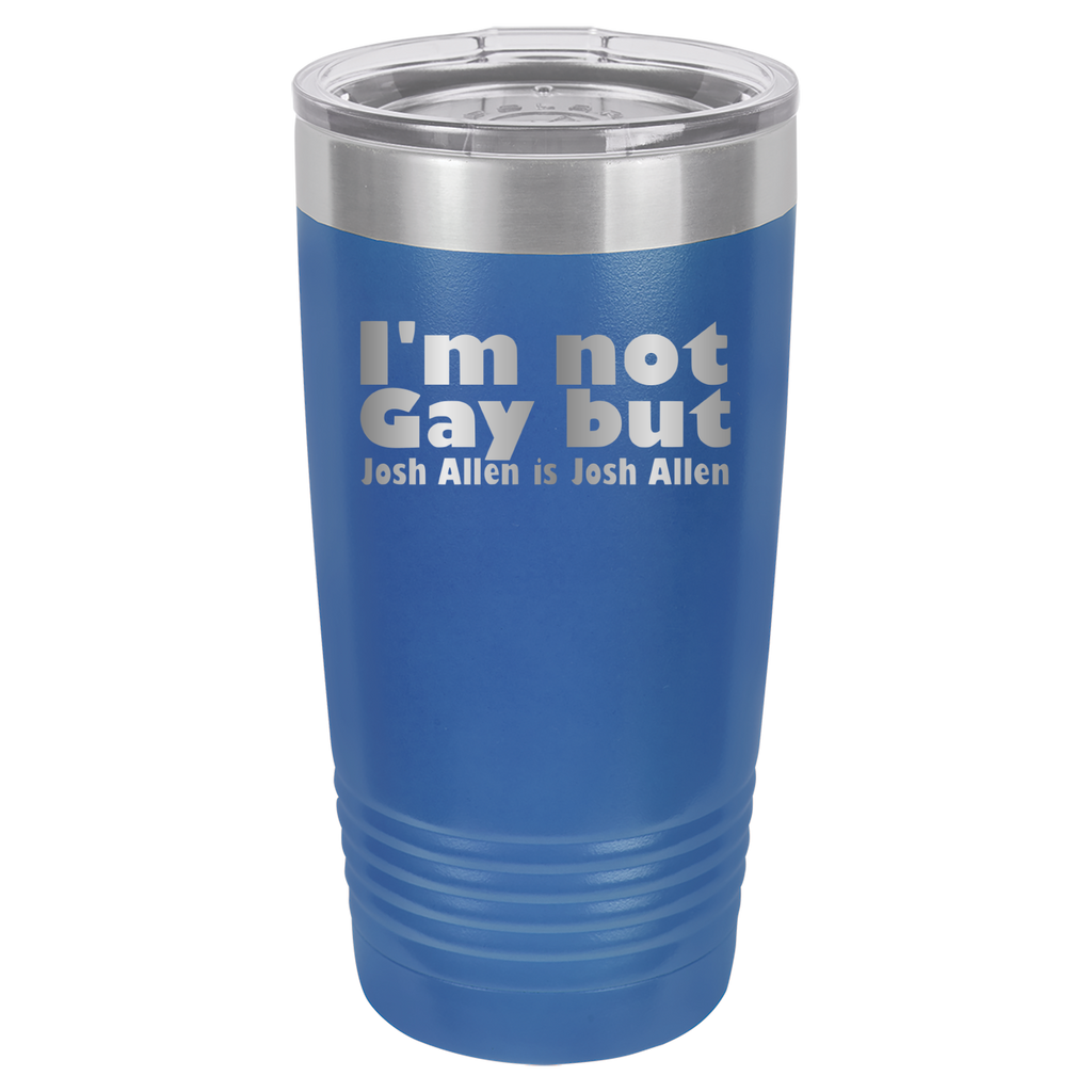 I'm Not Gay But Josh Allen Is Josh Allen - 20oz Polar Camel Tumbler - Royal Blue image