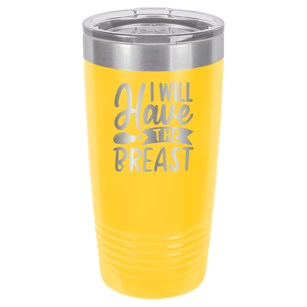 I Will Have The Breast - 20oz Polar Camel Tumbler - Yellow image