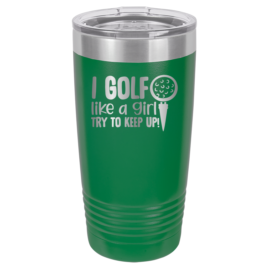 I Golf Like A Girl, Try To Keep Up - 20oz Polar Camel Tumbler image 5