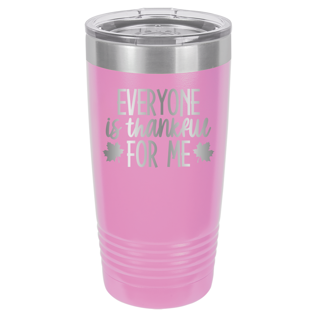 Everyone Is Thankful For Me - 20oz Polar Camel Tumbler image 7