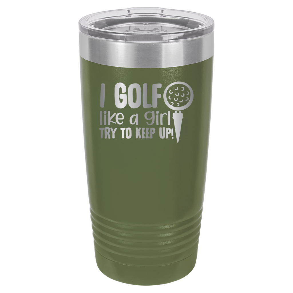 I Golf Like A Girl, Try To Keep Up - 20oz Polar Camel Tumbler - Olive Green image