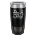 I Put the PRO in Procrastinate - Polar Camel 20oz Tumbler image 17