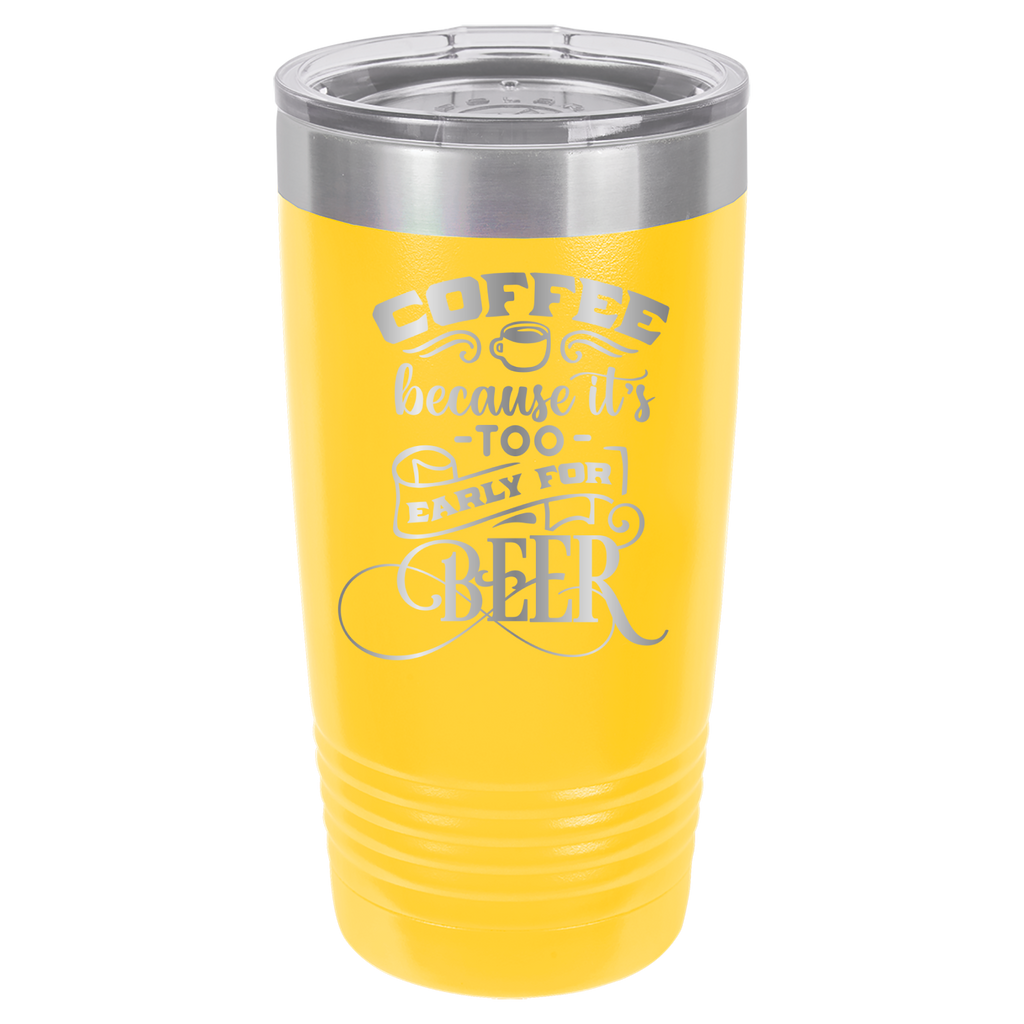 Coffee Because It's Too Early For Beer - 20oz Polar Camel Tumbler image 16