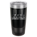 Life Is Full of Important Choices - Golf - 20oz Polar Camel Tumbler image 17