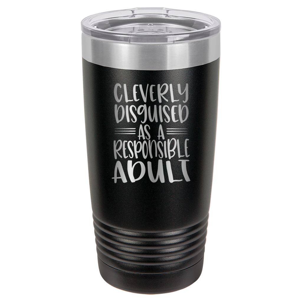 Cleverly Disguised As A Responsible Adult - 20oz Polar Camel Tumbler - Black image