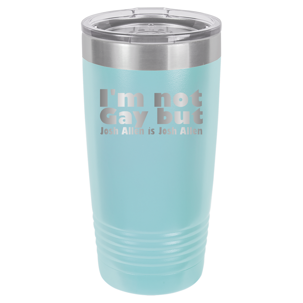I'm Not Gay But Josh Allen Is Josh Allen - 20oz Polar Camel Tumbler - Light Blue image