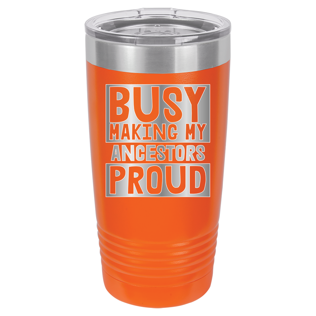 Busy Making My Ancestors Proud - 20oz Polar Camel Tumbler image 11
