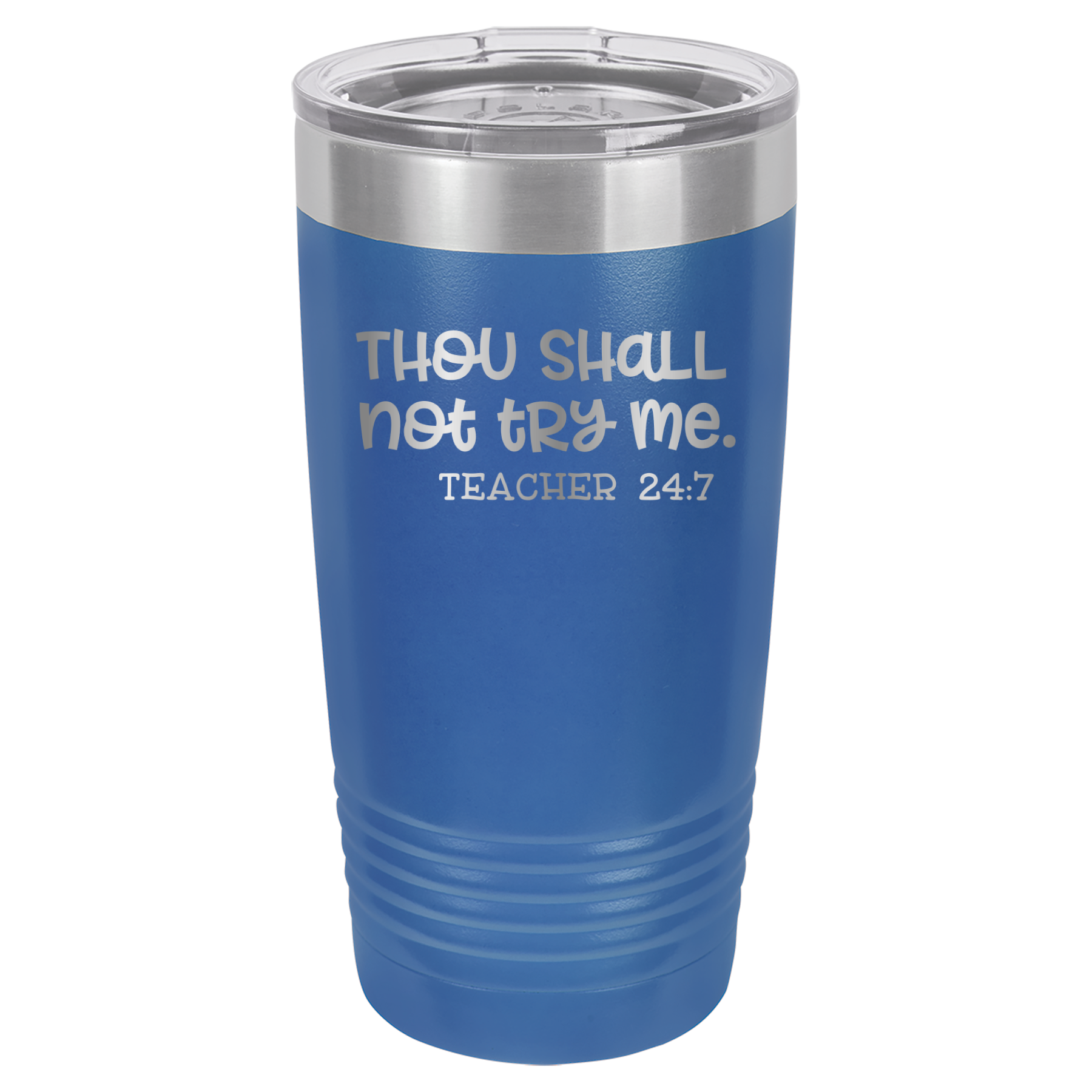 Thou Shall Not Try Me - Teacher 24:7 - 20oz Polar Camel Tumbler - Royal Blue image