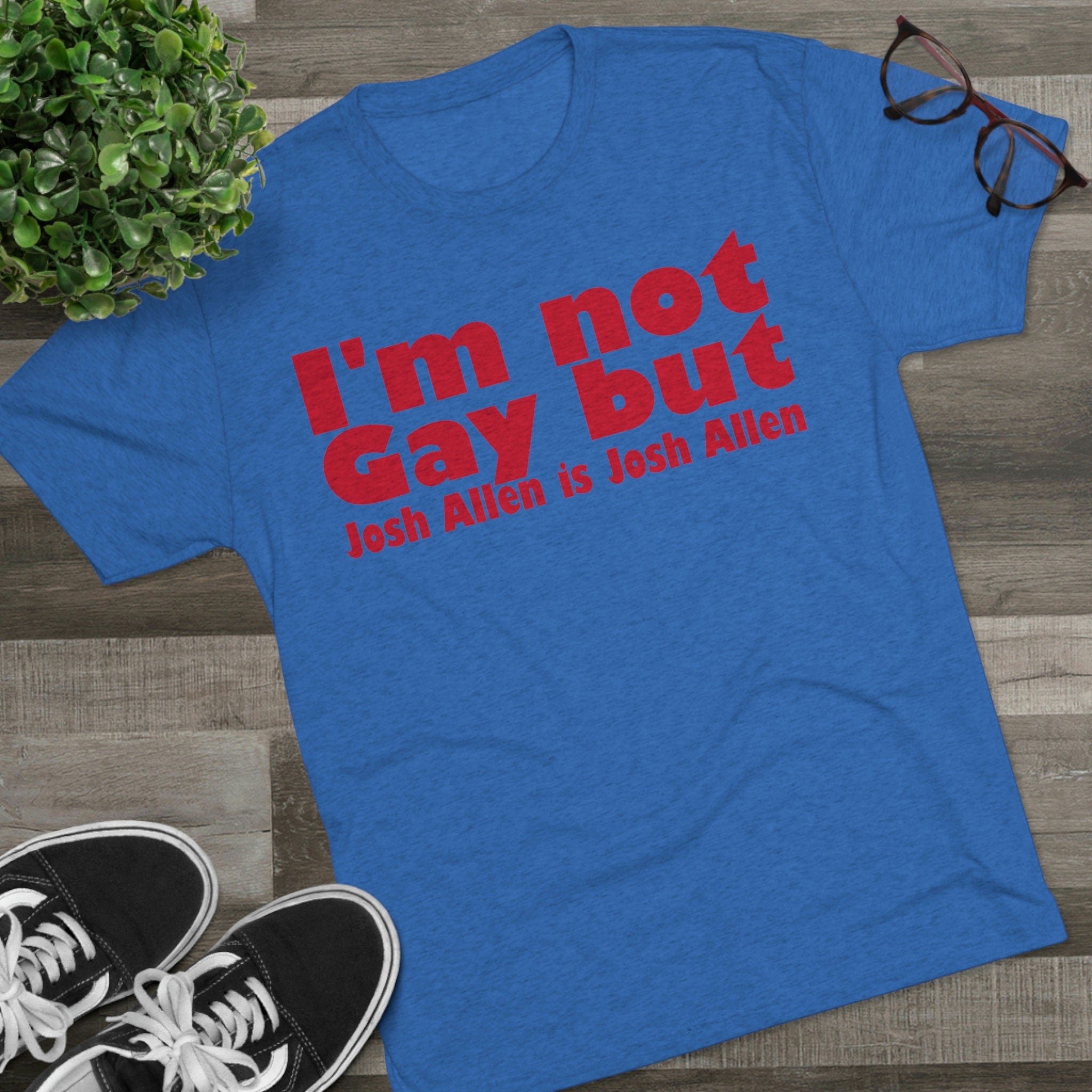 I'm not gay, but Josh Allen is Josh Allen - Buffalo Bills Mafia Shirt