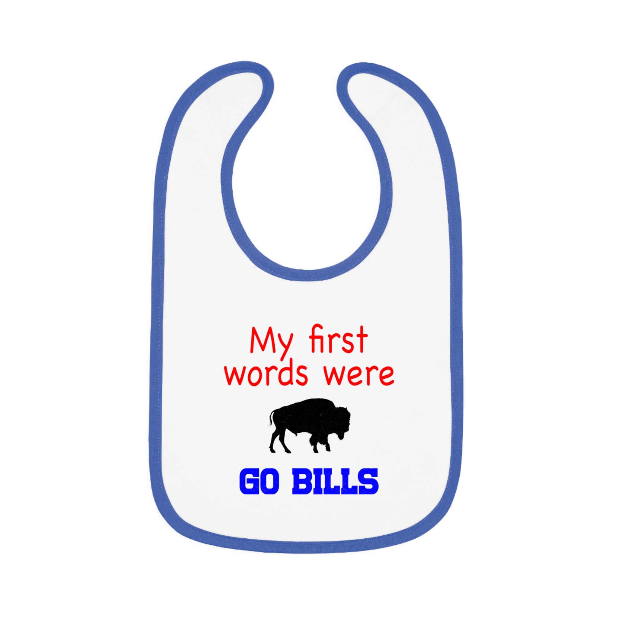 My First Words Were GO BILLS - Bills Mafia Baby Contrast Trim Jersey Bib