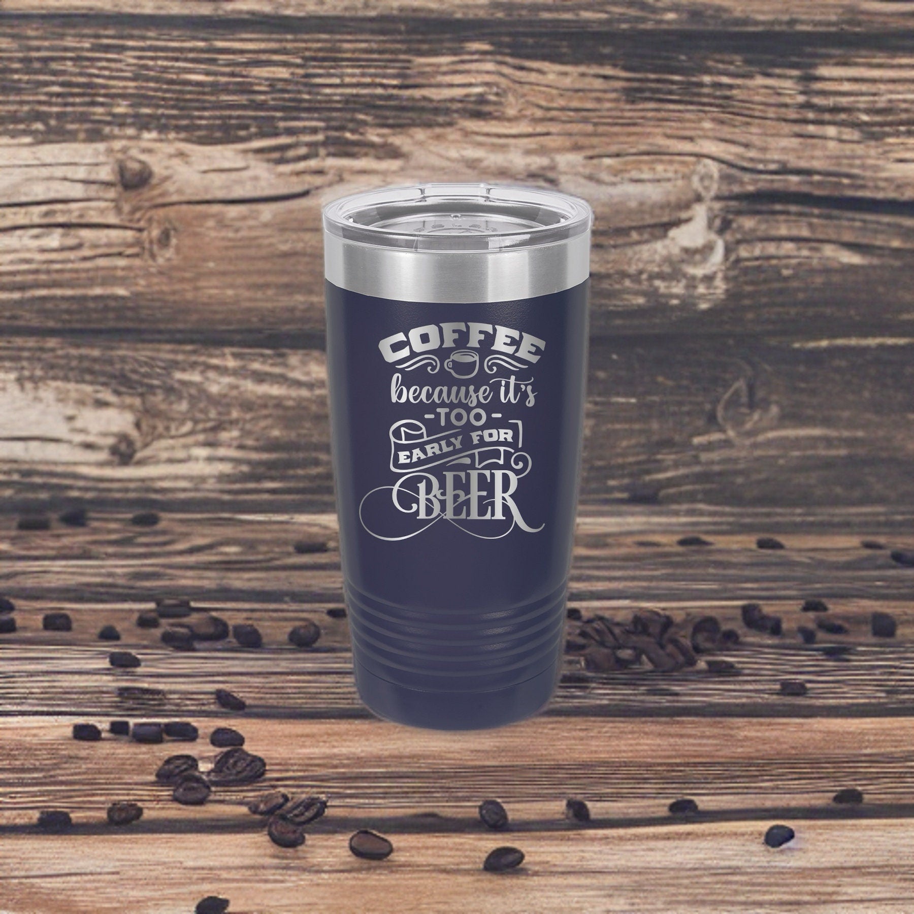Coffee Because Beer - 20oz Polar Camel Insulated Tumbler