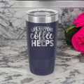 Life Happens, Coffee Helps - 20oz Polar Camel Tumbler - Sip in Style!