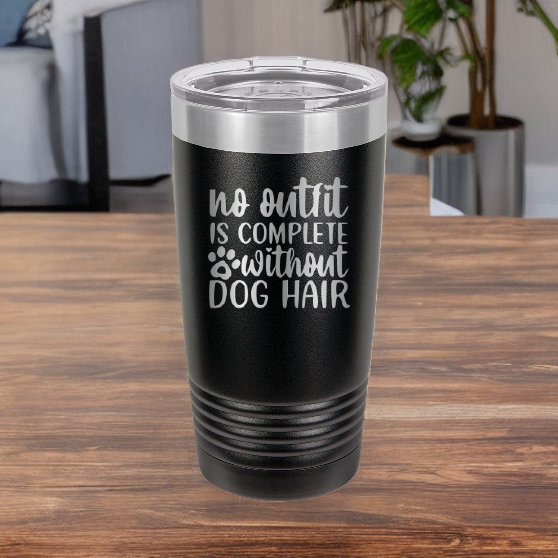 No Outfit Is Complete Without Dog Hair - 20oz Polar Camel Tumbler - Embrace the Fur!