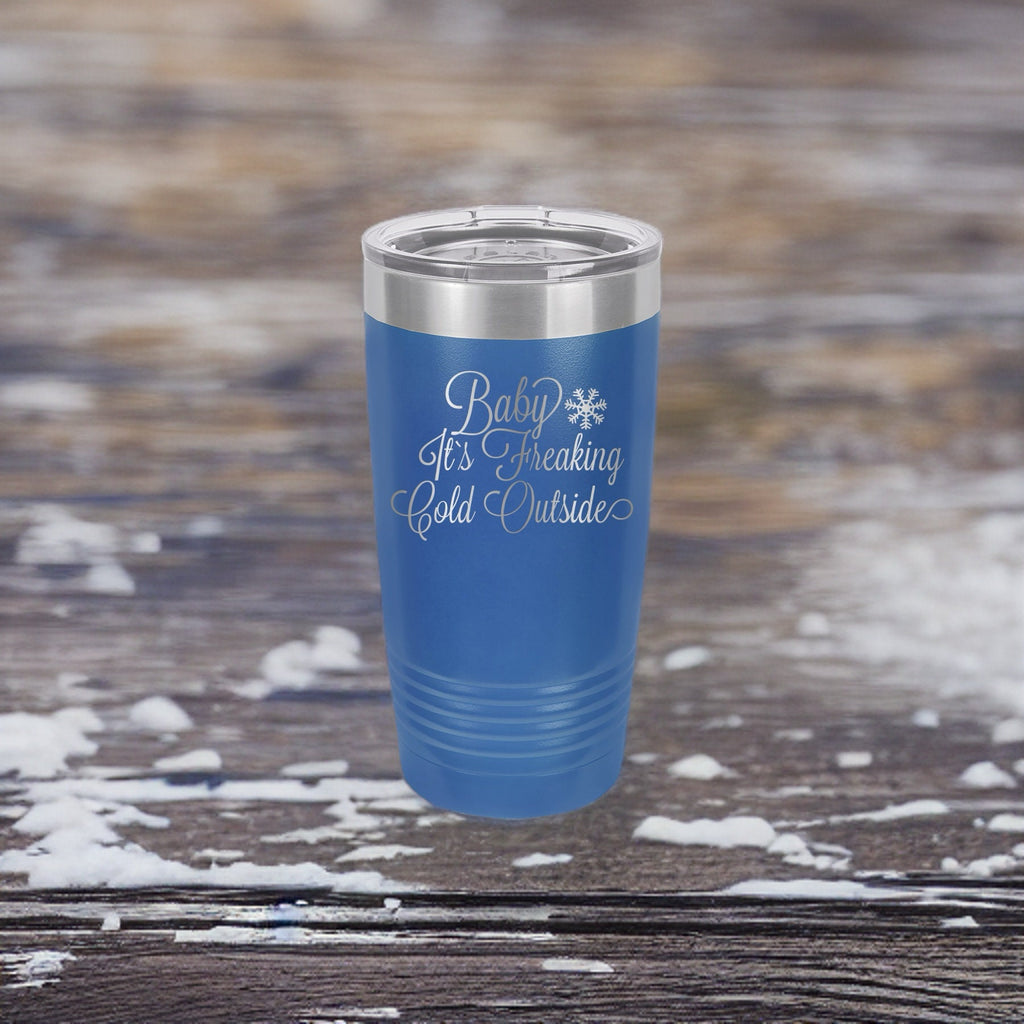 Baby It's Freaking Cold Outside - 20oz Polar Camel Tumbler - Embrace the Chill in Style!