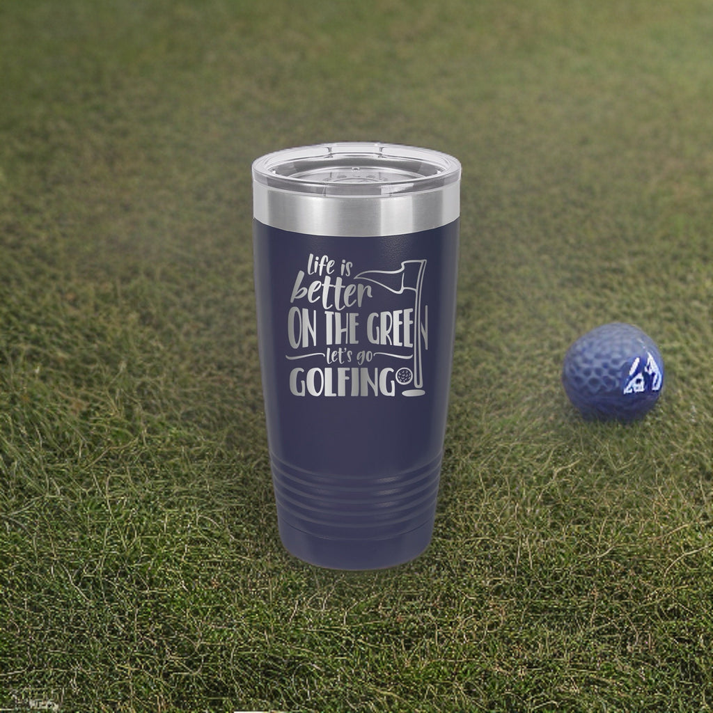 Golfing Tumbler: "Life Is Better On The Green" 20oz Polar Camel