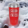 Dear Santa I Really Tried - 20oz Polar Camel Tumbler - Stay Cozy All Season!