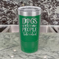 Dogs Welcome, People Tolerated - 20oz Polar Camel Tumbler - Embrace Your Canine Lifestyle!