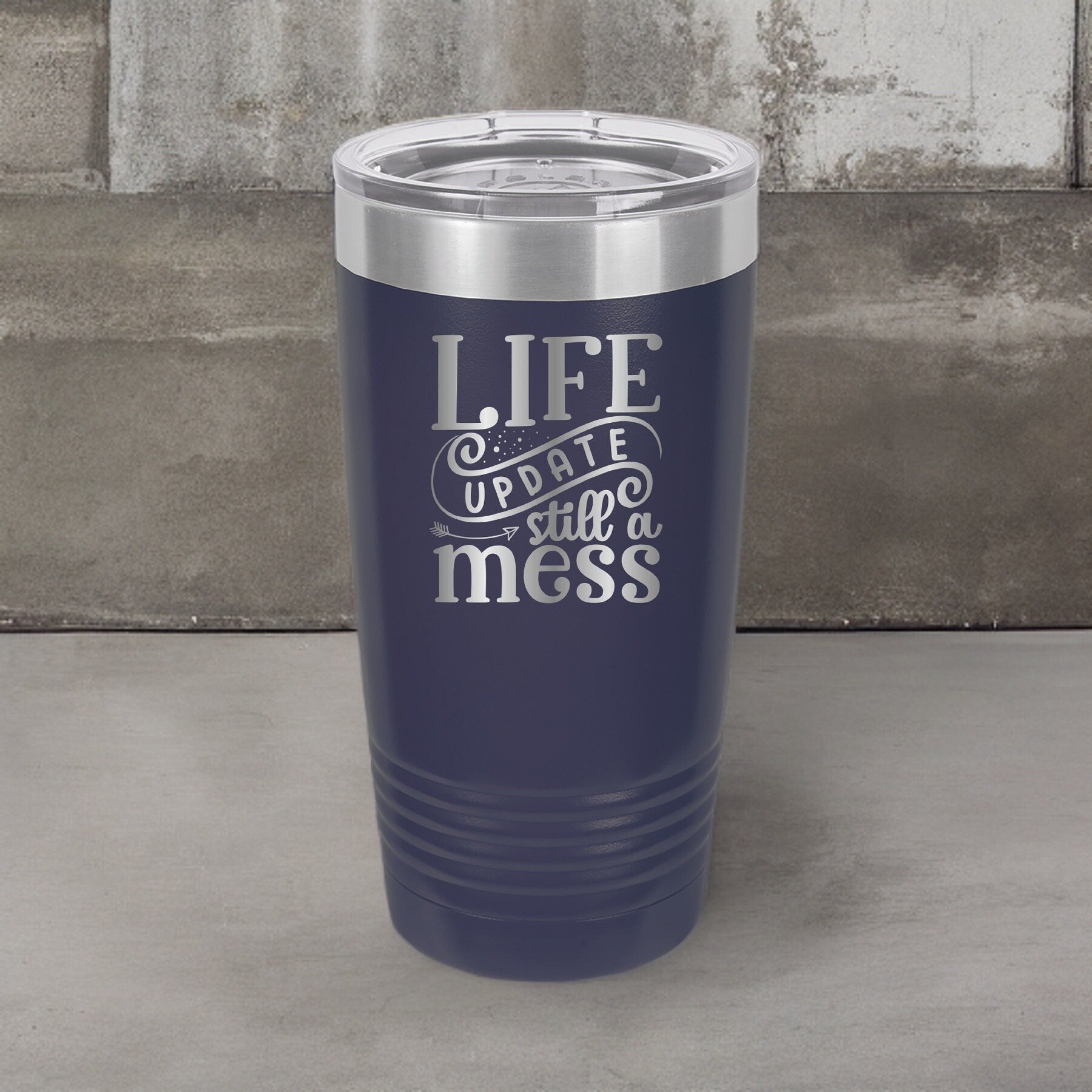Life Update: Still A Mess - 20oz Polar Camel Tumbler - Embrace the Chaos!