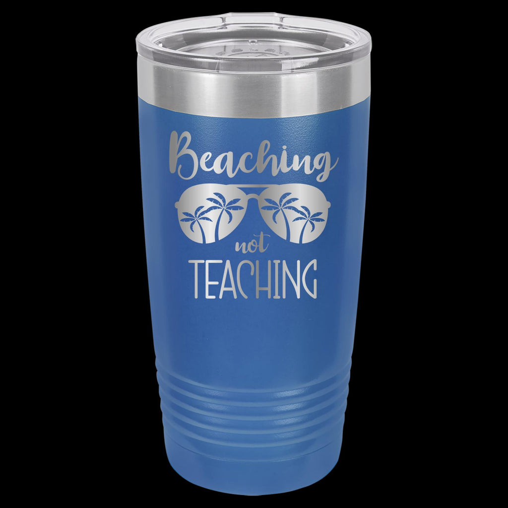 Beaching Not Teaching - 20oz Polar Camel Tumbler - Sip, Relax, Repeat!