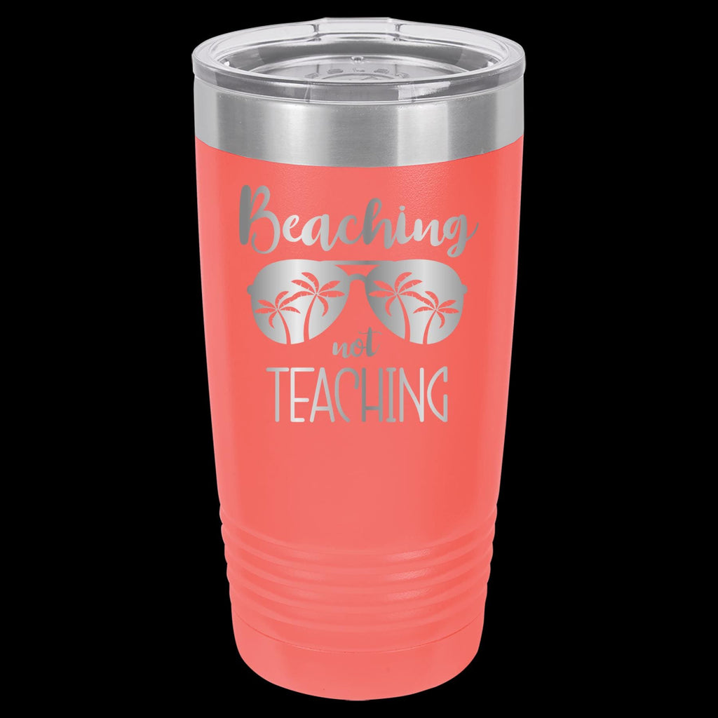 Beaching Not Teaching - 20oz Polar Camel Tumbler - Sip, Relax, Repeat!